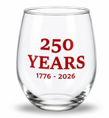 250 Years 1776-2026 stemless wine glass with patriotic red lettering.