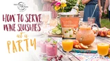 How to Serve Wine Slushies at a Party in 8 Easy Steps