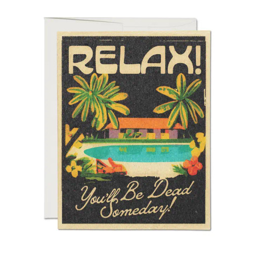 You'll Be Dead Encouragement Greeting Card