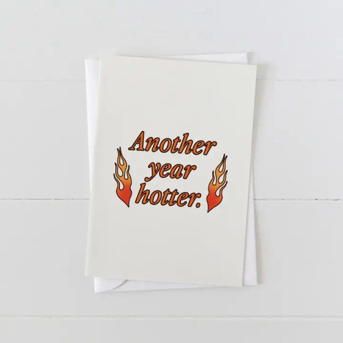 Another Year Hotter Birthday Card