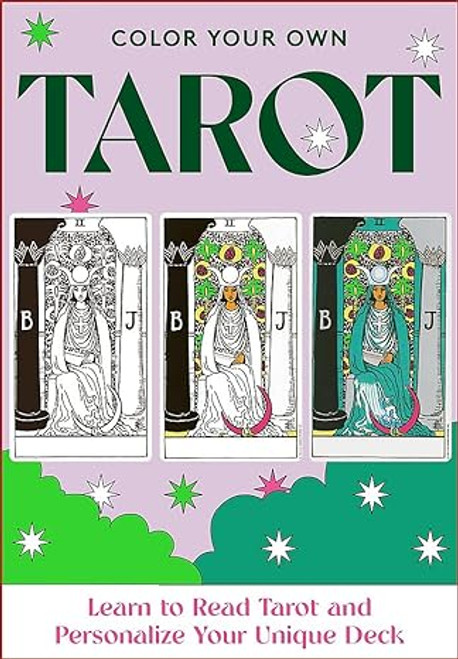 Color Your Own Tarot: Learn to Read Tarot and Personalize Your Unique Deck