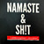 Namaste Brand Namaste & Sh!t Tee - Black