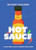 Hot Sauce: A Fiery Guide to 101 of the World's Best Sauces Hardcover