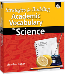 Academic Language For Science Strategies for Building Academic Vocabulary in Science ebook