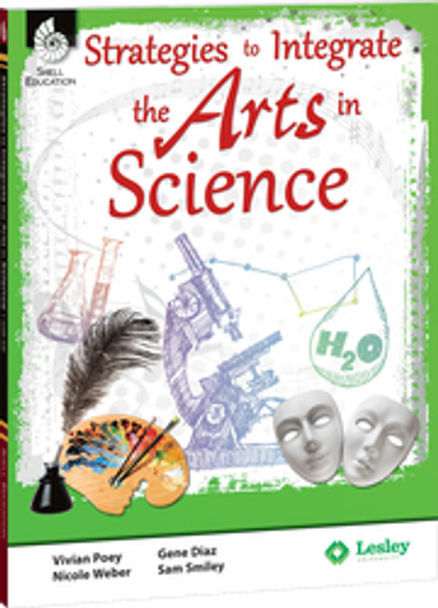 Grades K-12 Strategies to Integrate the Arts in Science Ebook