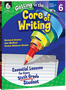 Getting to the Core of Writing: Essential Lessons for Every Sixth Grade Student Ebook