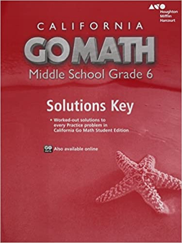 Go Math California Grade 6 Middle School Solutions Key