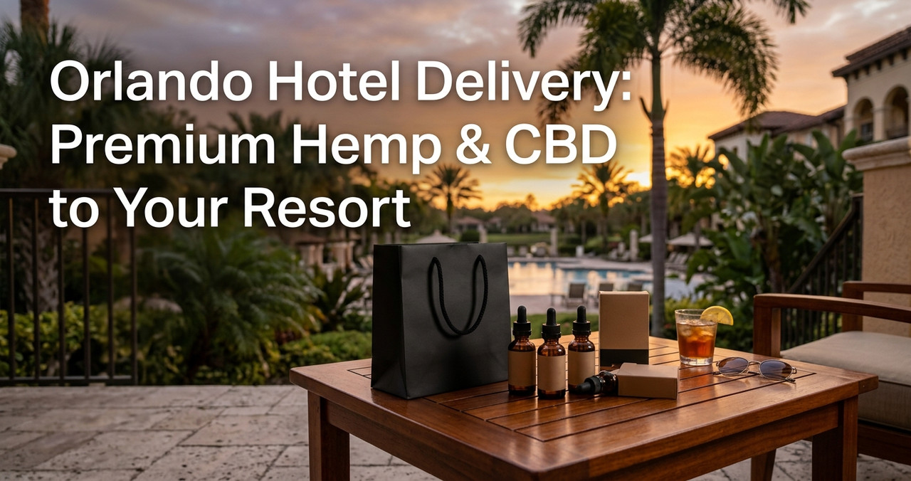 How to Get Hemp & CBD Delivered to Your Orlando Hotel (No Medical Card)