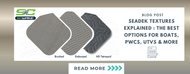 SeaDek Material Textures Explained: Best Options for Boats, PWCs, UTVs & More