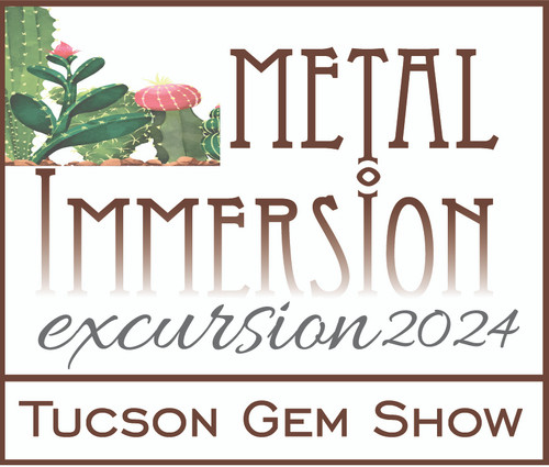 Metal Immersion - Tucson Gem Show (Waitlist only)