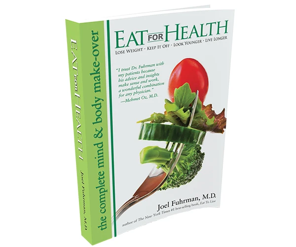 Eat for Health by Joel Fuhrman, M.D.: paperback with the tagline Lose weight, keep it off, look younger, live longer; the complete mind and body make-over. The cover shows a fork spearing a tomato, cucumber slices, greens, and broccoli.