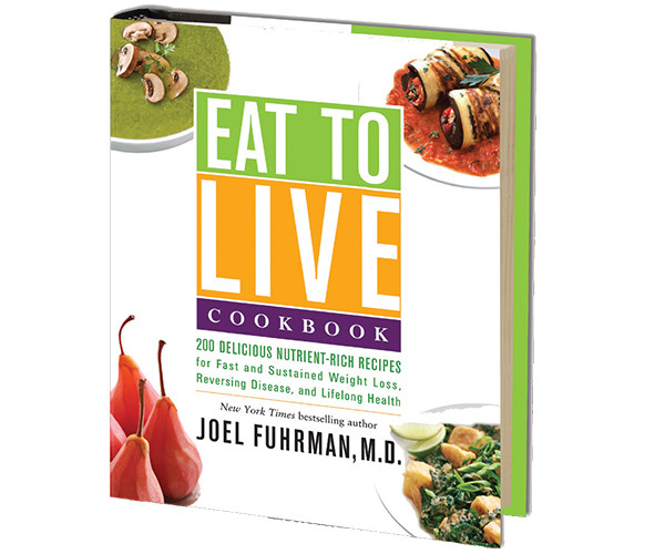 Eat to Live Cookbook Eat to Live Cookbook