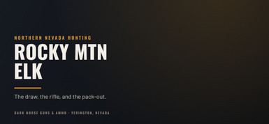 Rocky Mountain Elk Hunting in Nevada: The Draw, the Rifle, and the Pack-Out