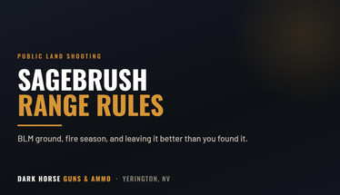 Shooting on Public Land in Northern Nevada: Rules, Fire Season, and Leaving It Better