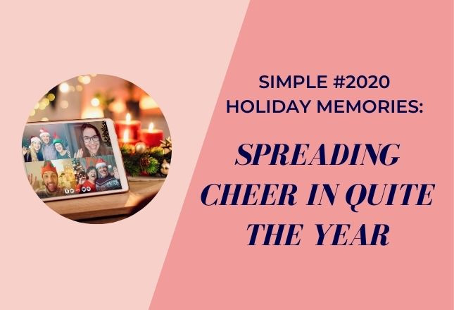 Simple #2020 Holiday Memories: Spreading Cheer in quite the year