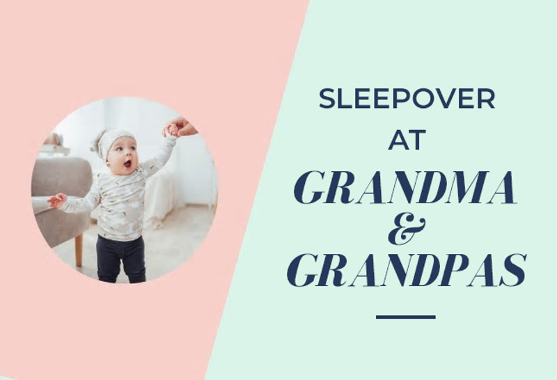 Sleepovers at Grandma & Grandpas