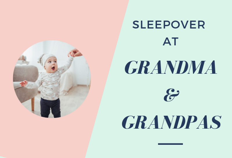 Sleepovers at Grandma & Grandpas