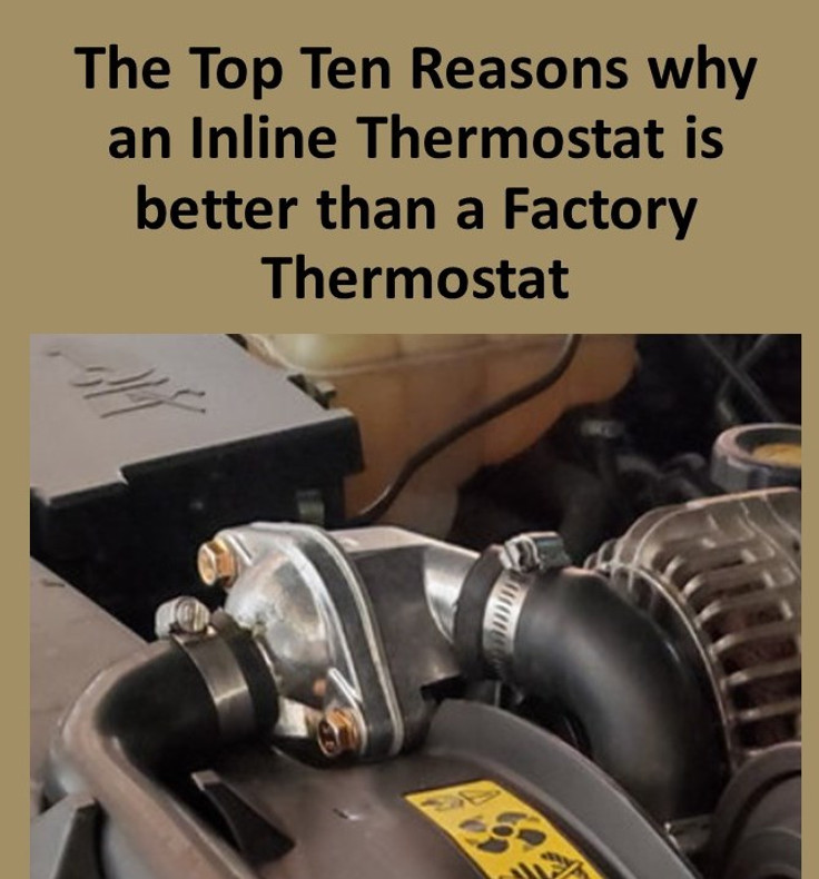 Top Ten Reasons Why the Inline Thermostat is better than the Factory Thermostat