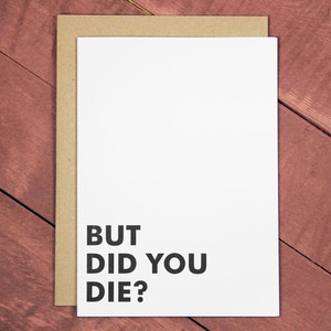 Violent Little Machine Shop "BUT DID YOU DIE?" Greeting Card Violent Little Machine Shop "BUT DID YOU DIE?" Greeting Card