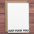 Violent Little Machine Shop "JUST FUCK YOU" Greeting Card Violent Little Machine Shop "JUST FUCK YOU" Greeting Card