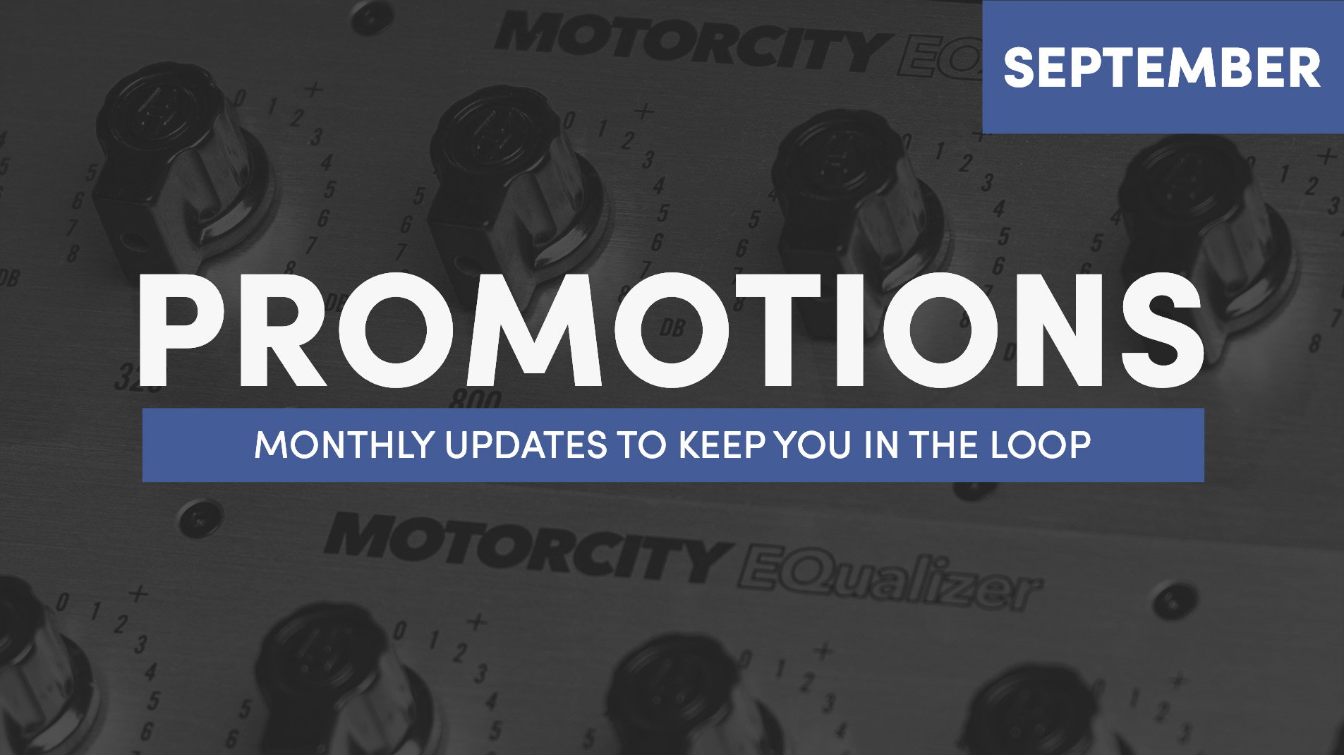  September is packed full of Promotions here at Front End Audio! 