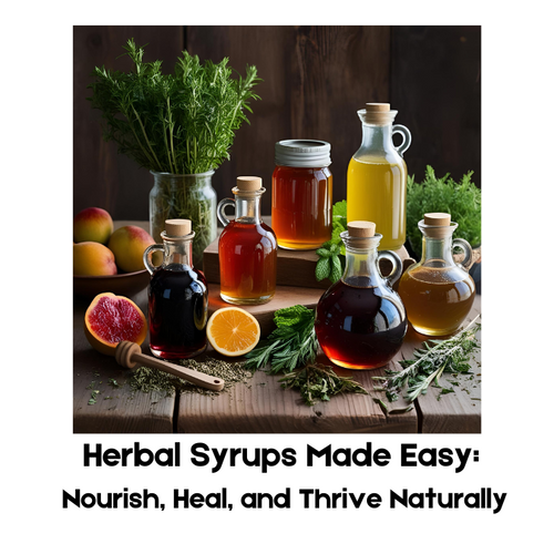 Herbal Syrups: A Gentle and Effective Remedy for All Ages