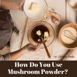 Using Medicinal Mushroom Powders