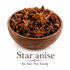 Star Anise Whole by Plum Flower, authenticated herb.  Premium Whole Star Anise (Illicium verum) in a wooden bowl