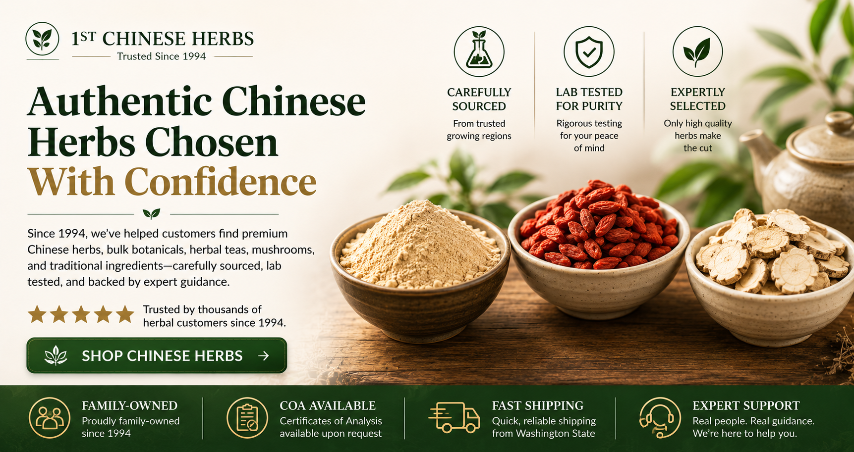 Discover premium Chinese herbs, herbal teas, mushrooms, and traditional botanicals from 1st Chinese Herbs. Since 1994 we've helped customers shop with confidence through carefully sourced products, laboratory-tested quality, and expert educational support.