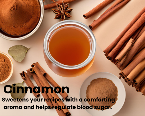Cinnamon: The Sweet Spice with Powerful Health Benefits Why Cinnamon? Cinnamon is a beloved spice known for its sweet, warm flavor and numerous health benefits. Used for centuries in both culinary and medicinal practices, cinnamon is celebrated for its ability to regulate blood sugar, boost metabolism, and improve overall health.  Health Benefits of Cinnamon: Blood Sugar Regulation: Helps maintain healthy blood sugar levels. Anti-Inflammatory: Reduces inflammation and supports joint health. Antioxidant: Protects cells from oxidative damage. Heart Health: Supports cardiovascular health by improving cholesterol levels. Boosts Metabolism: Aids in weight management by boosting metabolic rate. How to Use Cinnamon: Cinnamon can be used in various forms, including sticks, ground powder, and extracts. Here are some popular ways to incorporate cinnamon into your diet:  Baking: Add ground cinnamon to cookies, cakes, and bread for a warm, sweet flavor. Beverages: Stir cinnamon into coffee, tea, or hot chocolate for a delicious twist. Cooking: Use cinnamon in savory dishes like stews, curries, and roasted vegetables. Snacks: Sprinkle cinnamon on oatmeal, yogurt, or fruit for a healthy and tasty treat. Smoothies: Blend a pinch of cinnamon into your morning smoothie for added flavor and health benefits. Shop Now: Explore our range of high-quality cinnamon products and bring the sweet, aromatic spice into your kitchen. From baking to cooking and everything in between, cinnamon is an essential addition to your pantry.  Keywords: Cinnamon, health benefits, how to use cinnamon, blood sugar regulation, anti-inflammatory, antioxidant, heart health, boosts metabolism, ground cinnamon, cinnamon sticks, cinnamon recipes.