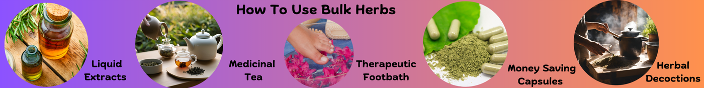 using bulks herbs as a tea, poultice, decoctions, tincture