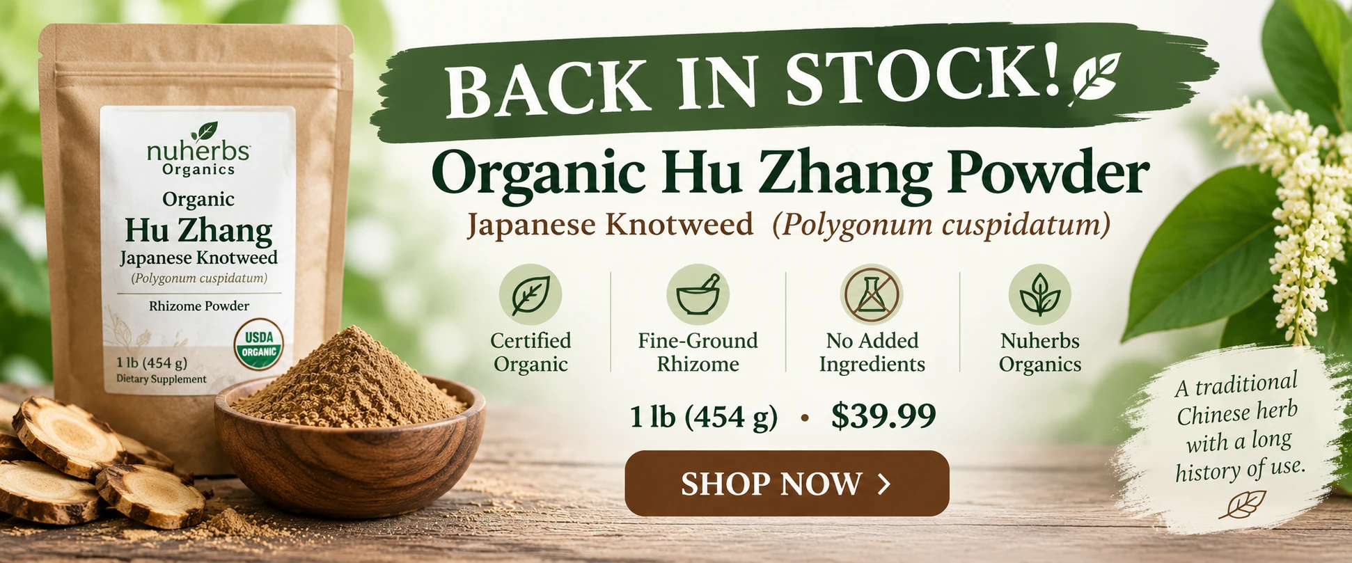 Back in stock: Nuherbs Organic Hu Zhang Japanese Knotweed Powder. Certified organic Polygonum cuspidatum rhizome, finely ground with no added ingredients. 1 lb (454 g), $39.99.