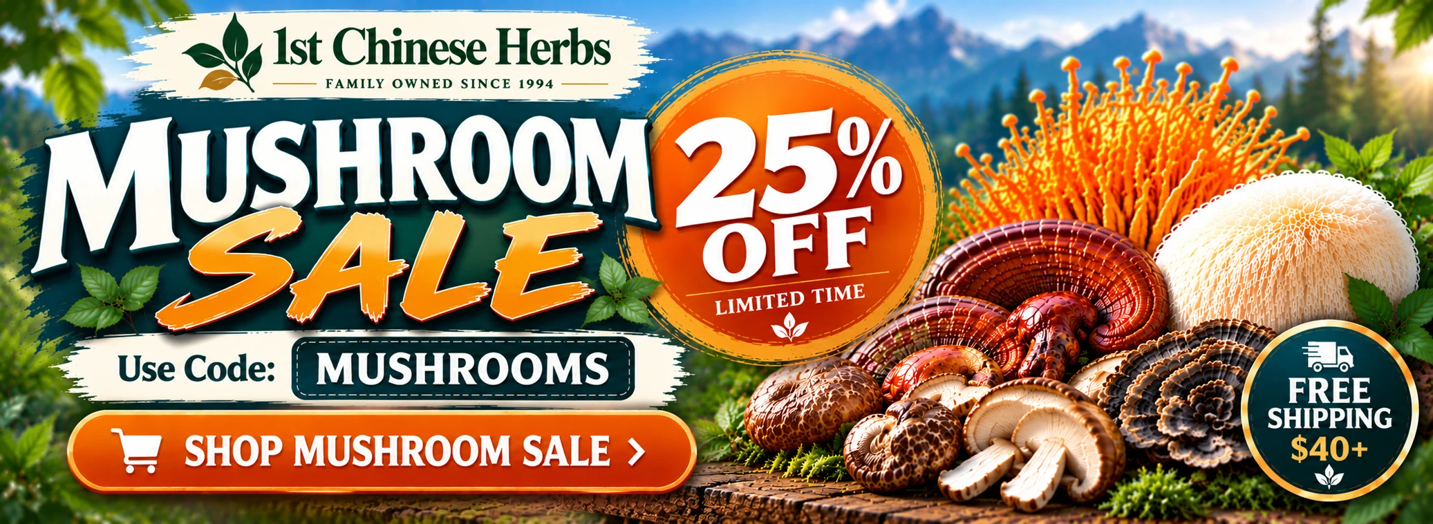 Limited-Time Mushroom Sale – Save 25%!  Explore Reishi, Lion's Mane, Cordyceps, Shiitake, Turkey Tail, and more at 1st Chinese Herbs. Use coupon code MUSHROOMS at checkout to save 25% on eligible mushroom products. Free U.S. shipping on qualifying orders of $40 or more.
