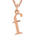 Casual and chic, a lower case initial necklace says a lot about your style. These 16-inch necklaces are available in 14kt white, yellow and rose gold.