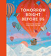 Tomorrow Bright Before Us: View Product Image