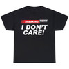 Funny Breaking News I Don't Care Funny Sarcasm Humor T-Shirt