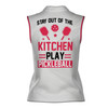 Custom Name Stay Out Of The Kitchen Play Pickleball Women Sleeveless Polo XS-4XL