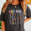 You Are Alphabet Teacher Shirt, First Day Welcome Back Outfit For Adults And Kids T-Shirt