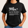 Need Prayer Tap My Shoulder Christian Shirt Adult T Shirt S-5XL
