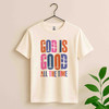 God Is Good All The Time Christian Shirt Adult T Shirt S-5XL