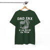 Funny Dad Tax Humor Fathers Day Shirt Adult T Shirt S-5XL
