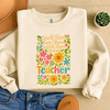 Teach Them Love Them Watch Them Grow Teacher Sweatshirt Adult S-5XL