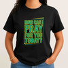 How Can I Pray For You Today Shirt Christian Faith Prayer T-Shirt S-5XL