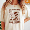Soar On Wings Like Eagles Shirt Isaiah 40 31 Faith T-Shirt S-5XL