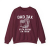Funny Dad Tax Humor Sweatshirt Adult S-5XL