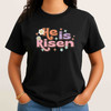 He Is Risen Easter Christian Shirt Adult T-Shirt S-5XL