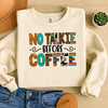 No Talkie Before Coffee Sweatshirt Adult S-5XL
