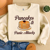 Pancakes And Panic Attacks Sweatshirt Adult S-5XL