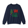 Oh Christmas Xmas Tree Holiday Sweatshirt Festive Winter Gift Sweatshirt S-5XL