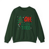 Oh Christmas Xmas Tree Holiday Sweatshirt Festive Winter Gift Sweatshirt S-5XL